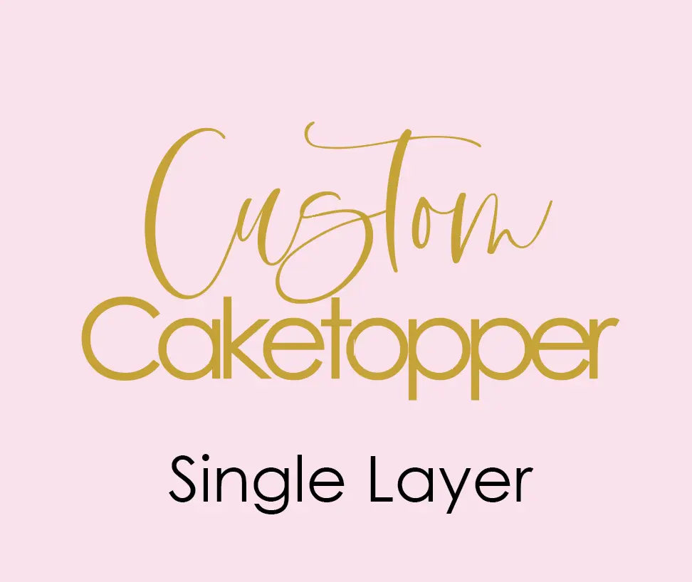 Custom Single Layer Cake Topper AALVO