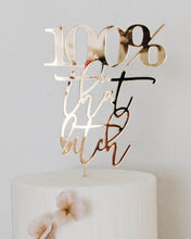 Load image into Gallery viewer, &quot;100% That Bitch&quot; Cake Topper - Material: Acrylic - Colors: Multiple Options Available - Closeup
