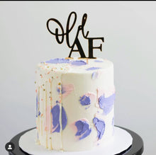 Load image into Gallery viewer, Cake Topper Caketopper made of Acrylic or wood stating &quot;Old AF&quot;
