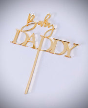 Load image into Gallery viewer, Baby Daddy Gold Acrylic Cake Topper
